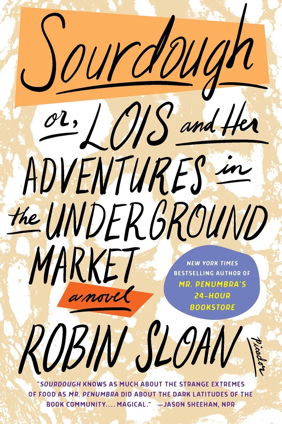 Paperback cover of Sourdough or, Lois and Her Adventures in the Underground Market by Robin Sloan.